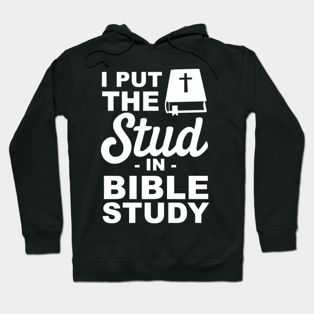 I put the stud in bible study Hoodie by Blister